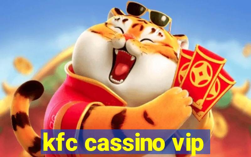 kfc cassino vip